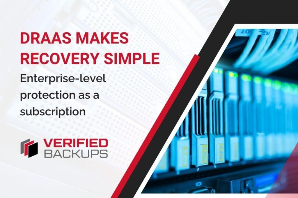 DRaaS MAKES RECOVERY SIMPLE Enterprise-level protection as a subscription